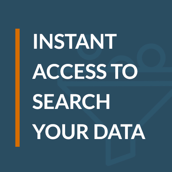 Data Capture - Instant access to search your vital data