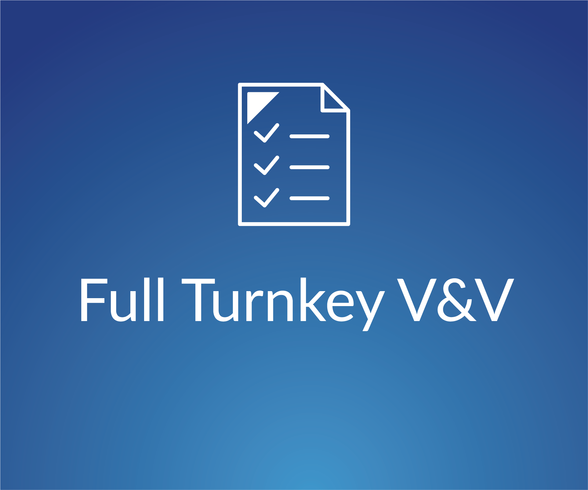 Full Turnkey V&V