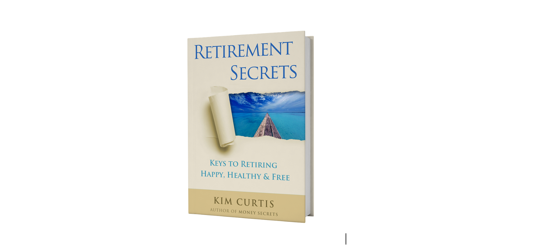 New Book Release Retirement Secrets Keys To Retiring Happy Healthy Free