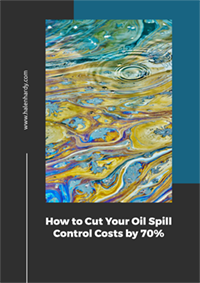 How to Cut Your Oil Spill Control Costs by 70%