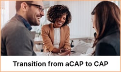 Transition from aCAP to CAP