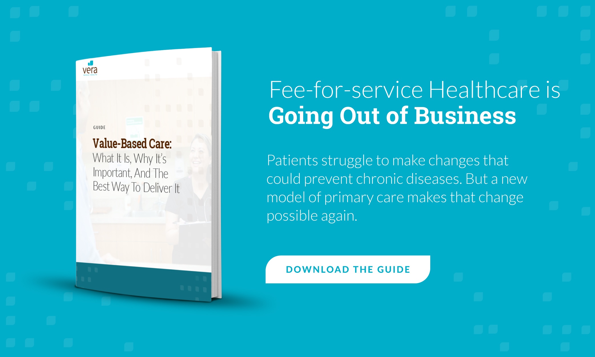 value-based care: what it is, why it's important, and the best way to deliver it: free guide call-to-action