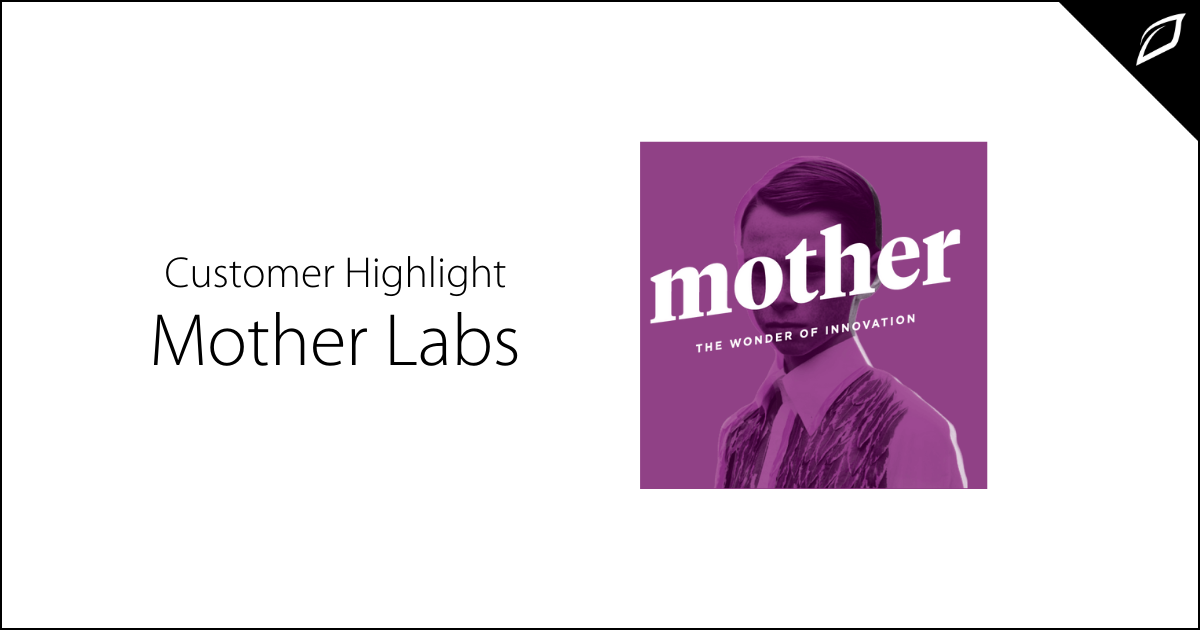 Mother Labs - Customer Highlight