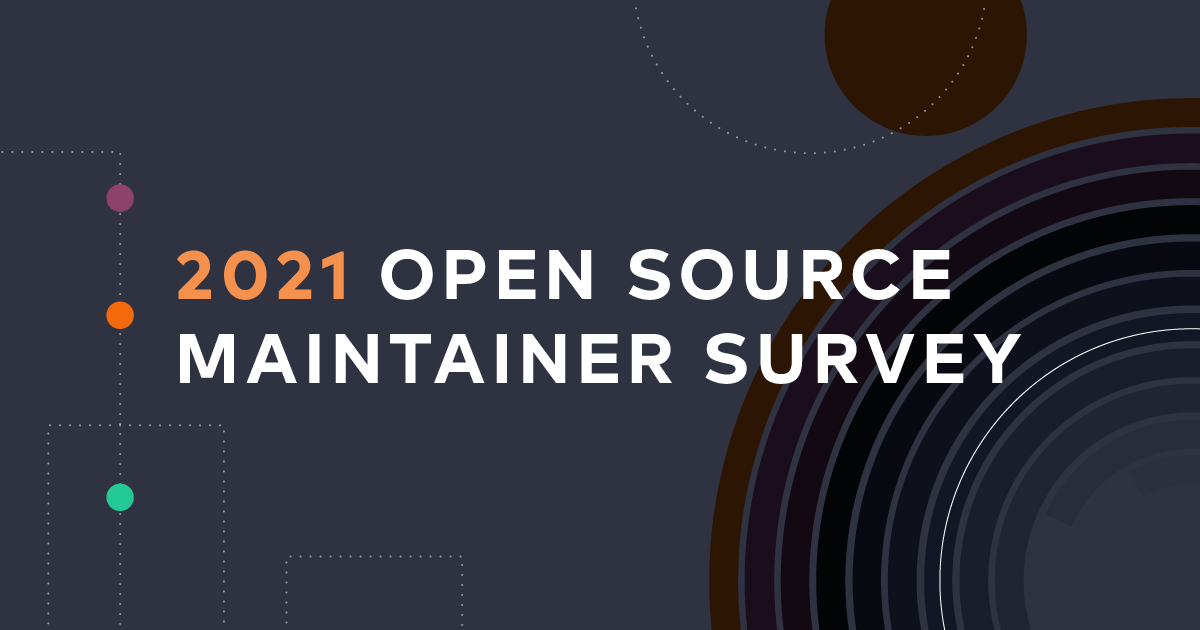 The 2021 Tidelift open source maintainer survey