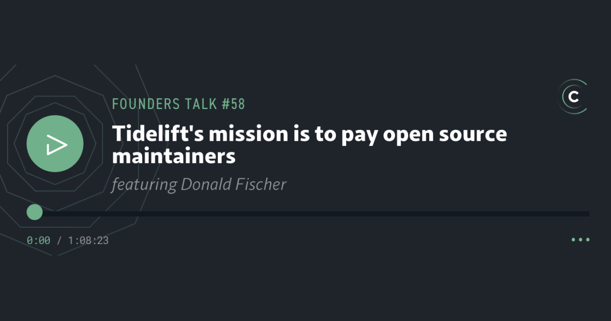 Tidelift's Donald Fischer on Changelog Founder's Talk podcast