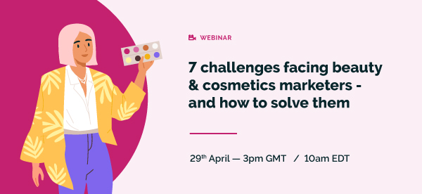 Fresh Relevance | 7 challenges facing beauty & cosmetics marketers - and how to solve them | sign up now