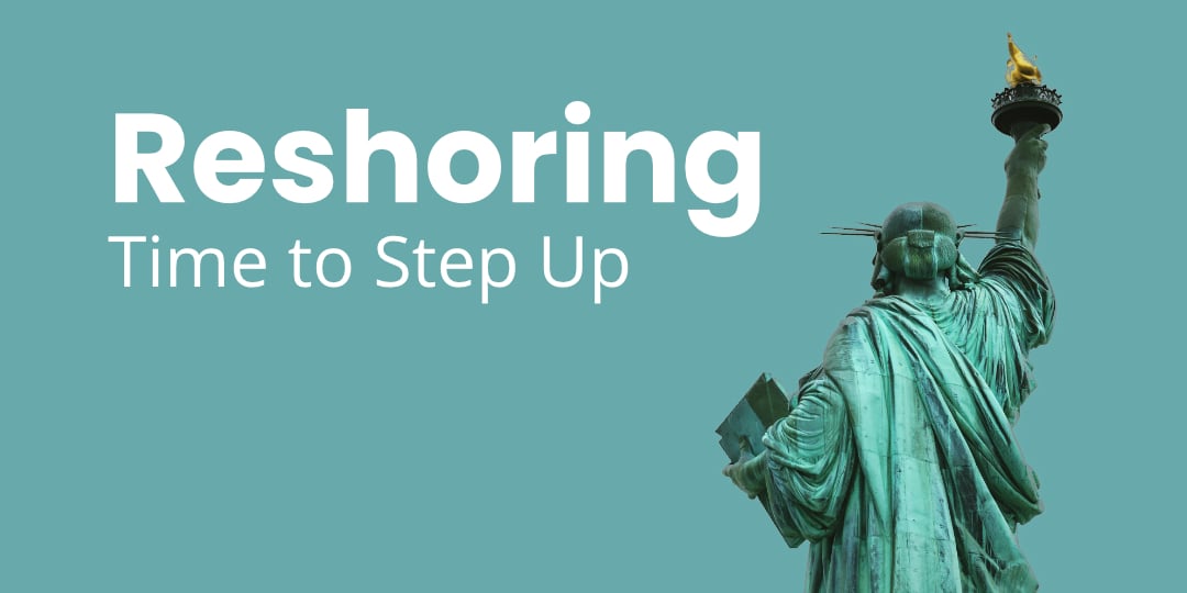 Reshoring: Time to Step Up and Accelerate the Trend