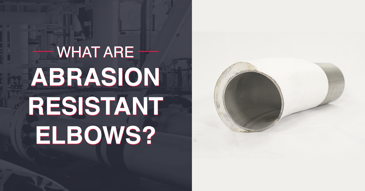 What Are Abrasion Resistant Elbows?