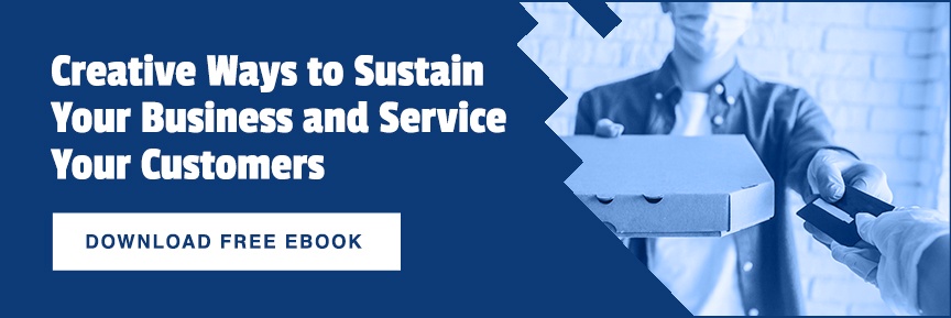 Creative Ways to Sustain Your Business and Service Your Customers CTA