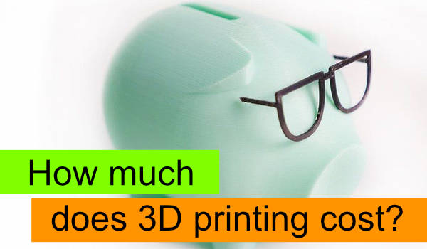 Straat Evalueerbaar Azië How much does 3D printing cost?