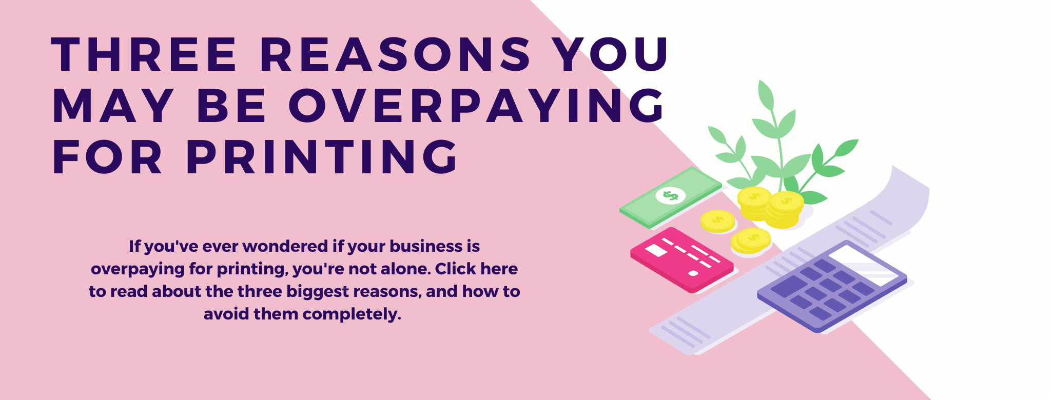 3 reasons you may be overpaying for printing