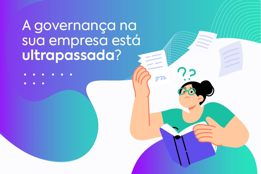 Motivos para aderir à Transformação Digital da Governança Corporativa Motivos para aderir à Transformação Digital da Governança Corporativa