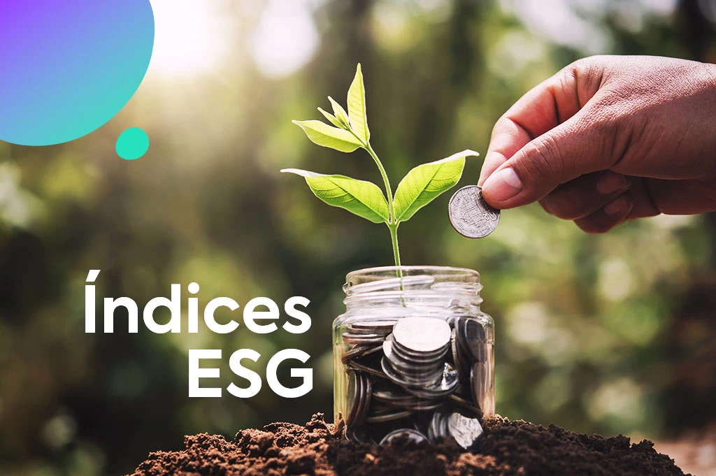 Índices ESG: saiba o que são e como funcionam os ESG Index Índices ESG: saiba o que são e como funcionam os ESG Index